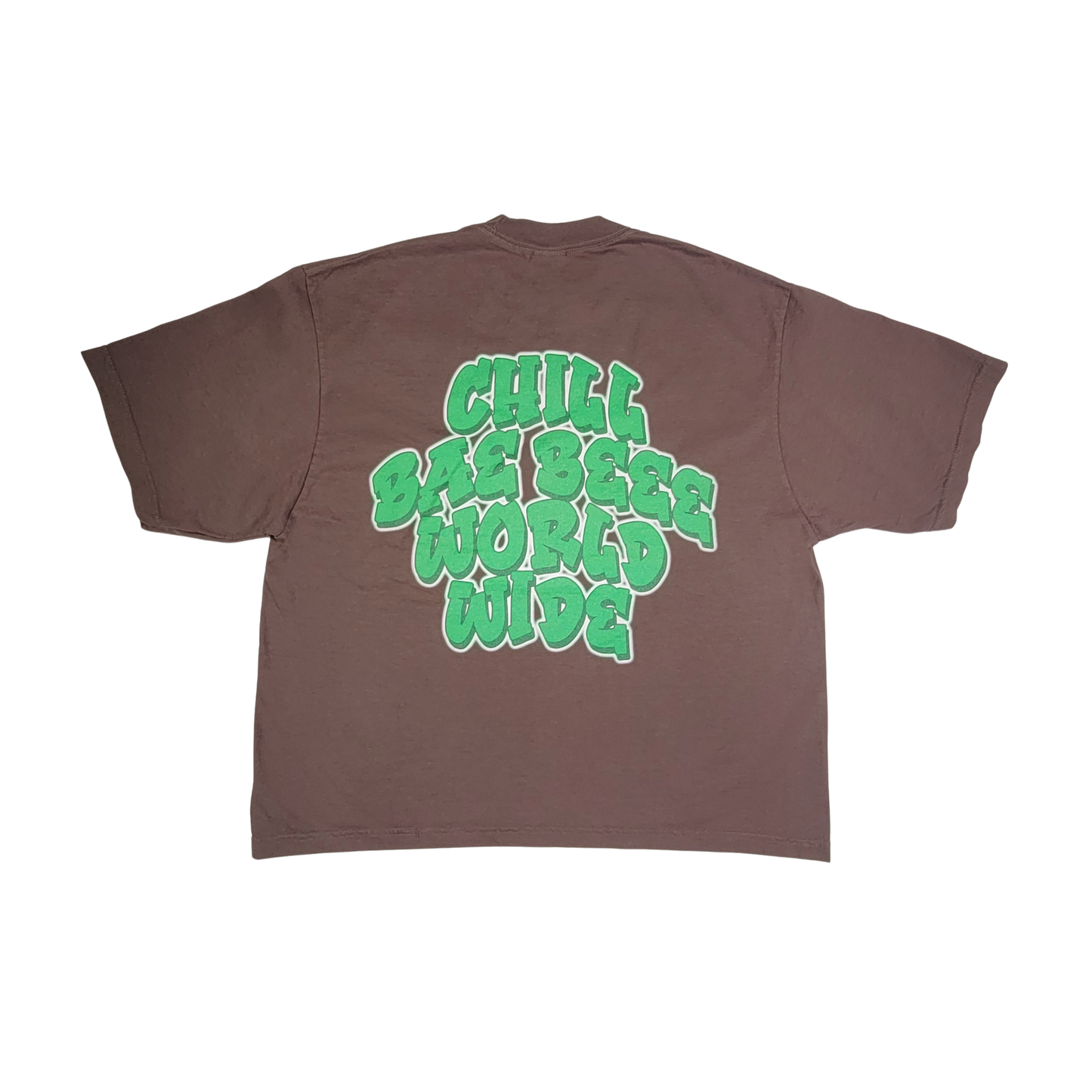 Back of mocha brown tee with bubble-letter green "CHILLBAEBEEE WORLD WIDE" print